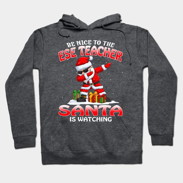 Be Nice To The Ese Teacher Santa is Watching Hoodie by intelus